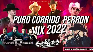 Corridos Perrones 🤠  Mix 2022  Lo Mas Nuevo (Dj spider pzs )