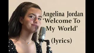 Angelina Jordan  'Welcome To My World'   (Elvis style cover/lyrics)