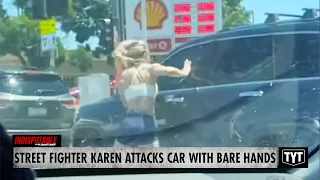 WATCH: Street Fighter Karen Uses Special Move To Wreck Car With Bare Hands