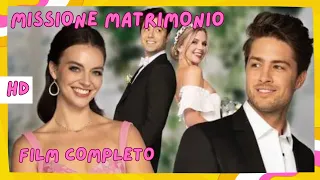 Missione matrimonio | HD | Romantico 💞 | Film Completo in Italiano