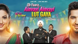 Jassi Gill | Gauhar Khan | Punjabi Movie | Oh Yaara Ainvayi Ainvayi Lut Gaya Movie 🔥🔥