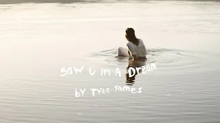 saw u in a dream - tyke james (Official Video)