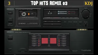 Top Hits Remix 03 - Of All Times (KDJ)