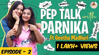 Pep Talk with Parnika Ft Geetha Madhuri | Parnika Talk Show Episode - 2 | Season -1 |  Parnika Manya