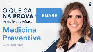 O que mais cai na prova de residência médica  do ENARE -  Medicina Preventiva