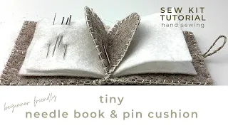 SEWING KIT TUTORIAL :: TINY FELT NEEDLEBOOK AND PIN CUSHION :: BEGINNER FRIENDLY