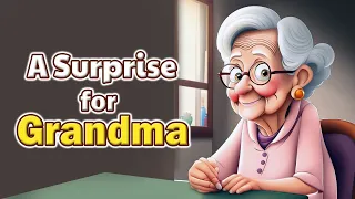 A Surprise for Grandma | Moral Stories For Kids | Short Story for Kids