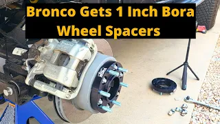 2022 Ford Bronco Gets Torqued to 100FTlbs 1" Bora Wheel Spacers (How To Install)