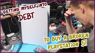 I Got Myself Into DEBT... To Buy A BROKEN PlayStation 5... But Can I Fix It And Make A Profit???