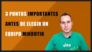 3 PUNTOS IMPORTANTES ANTES DE ELEGIR UN EQUIPO MIKROTIK | WARLEY GOES