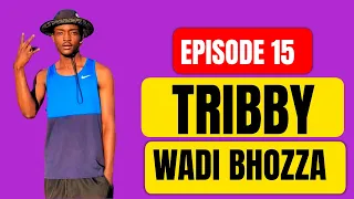 Episode 15 | Tribby wadi Bhozza on shepard,different baby mamas,queen minaj,latest songs and Shebe.