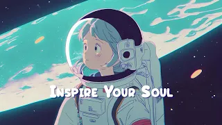 Inspire Your Soul 🌌 Lofi Hip Hop Mix - Beats to Relax / Study / Work to 🌌 Sweet Girl