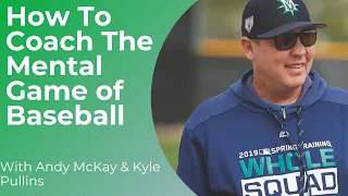 How To Coach The Mental Game of Baseball with Andy McKay of The Seattle Mariners