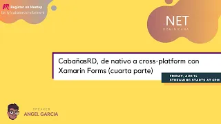 CabañasRD, De Nativo A Cross-Platform con Xamarin Forms (Cuarta Parte).