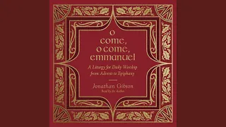 December 10.5 - O Come, O Come, Emmanuel