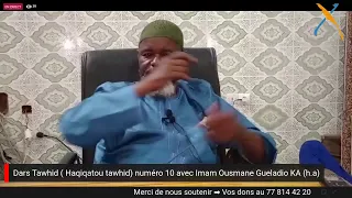 Dars Tawhid ( Haqiqatou tawhid) numéro 10 avec Imam Ousmane Gueladio KA (h.a)