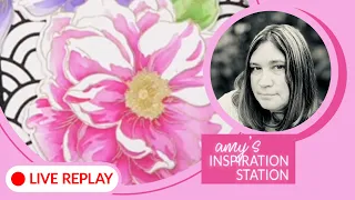 LIVE! Amy's Inspiration Station: Blooming Delight