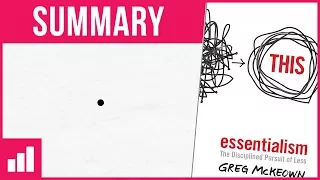 Essentialism: The Disciplined Pursuit of Less by Greg McKeown ► Book Summary