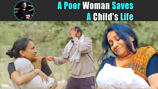 A Poor Woman Saves A Child's Life | Rohit R Gaba