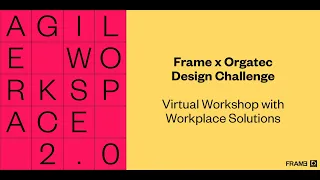 Orgatec x Frame Design Challenge: Virtual Workshop with Workplace Solutions