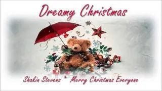 Dreamy Christmas 2012 * Shakin Stevens Merry Christmas Everyone