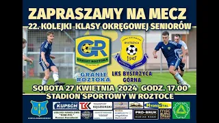 LIVE: Granit Roztoka - LKS Bystrzyca Górna 22. kolejka - klasa okręgowa 2023/24, grupa: Wałbrzych