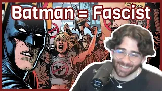 HasanAbi Stunlock, Batman = Fascist