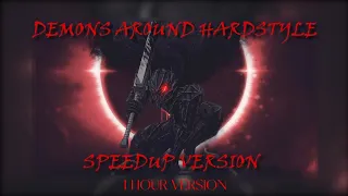 Demons Around (Drayn Hardstyle REMIX) (Speed Up) [1 HOUR VERSION]