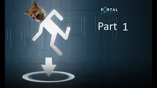 Portal: Still Alive Part 1