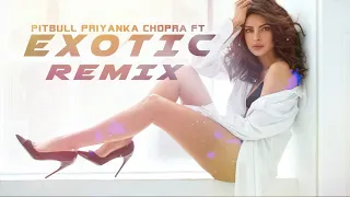 EXOTIC | DJ REMIX SONG - PRIYANKA CHOPRA FT | PITBULL.