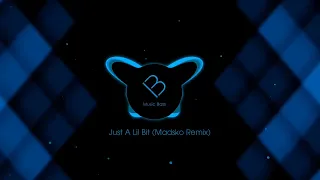 Just A Lil Bit (Madsko Remix) Music