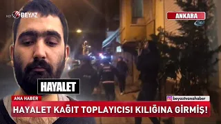 HAYALET KAĞIT TOPLAYICISI KILIĞINA GİRMİŞ