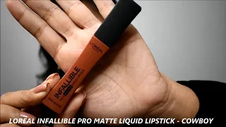 LOREAL INFALLIBLE PRO MATTE LIQUID LIPSTICK - COWBOY | 1 Minute Swatch