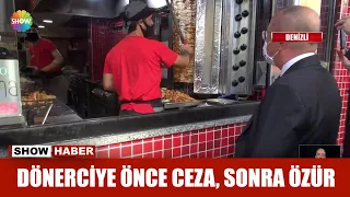 Dönerciye önce ceza, sonra özür