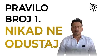 Pravilo broj 1. NIKAD NE ODUSTAJ!