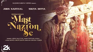 4k Video: Mast Nazron Se | Rochak K ft Jubin Nautiyal, Nikita Dutta | Manoj M | Ashish P | Bhushan K