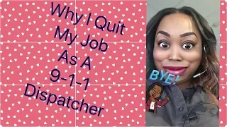 Why I am No Longer a 9-1-1 Dispatcher