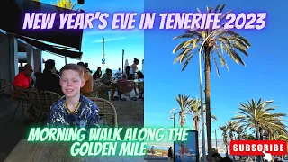 New Years Eve In Tenerife 2023 | Our Last Day In Las Americas | Walk Along The Golden Mile 💚✨