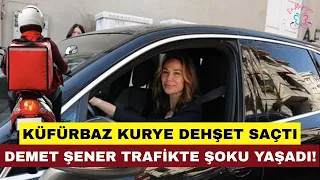 Ünlü Manken Demet Şener'e Emirgan’da Kurye Dehşeti! O Anları Kaydetti Şikayetçi Oldu!