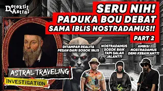 DITAMPAR FAKTA SAMA IBLIS NOSTRADAMUS!! — PART (2/2) | A.T.I