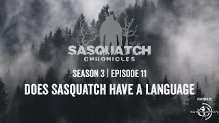 Sasquatch Chronicles ft. Les Stroud | Season 3 | Episode 11 | Does Sasquatch Have A Language