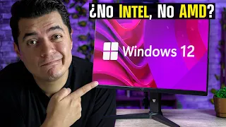 ¿WINDOWS 12 NO Servirá con AMD NI INTEL?