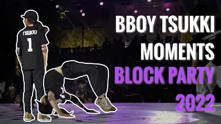 BBOY TSUKKI MOMENTS @ BLOCK PARTY 2022