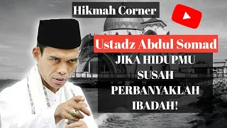 BANYAK BANYAKLAH BERIBADAH || USTADZ ABDUL SOMAD