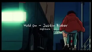 Justin Bieber - Hold On (sped up + reverb // nightcore)