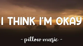 I Think I'm Okay - Machine Gun Kelly, Yungblud & Travis Barker (Lyrics) 🎵