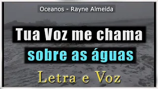 Oceanos - Rayne Almeida - Voice and lyrics. 🎵