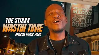 Wastin Time - The Stixxx (OFFICIAL MUSIC VIDEO)