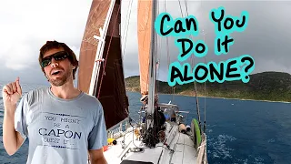 Can You SINGLE HAND a Big Sailboat? | Sailing Wisdom [S4 Ep4]