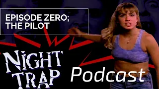 Episode Zero Night Trap PODCAST